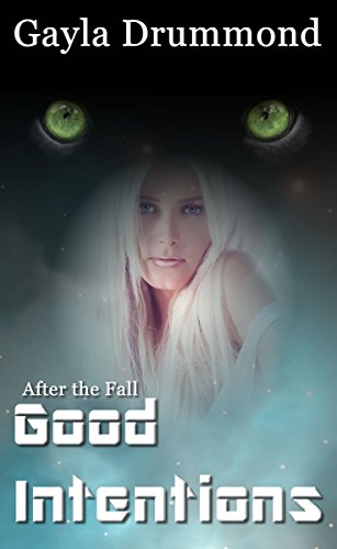 Good Intentions (After the Fall Book 4)