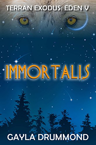 Immortalis (TERRAN EXODUS: EDEN V Book 1)