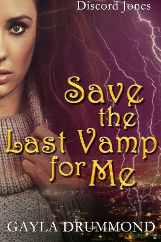 Save the Last Vamp for Me: A Discord Jones Novel (Volume 3)